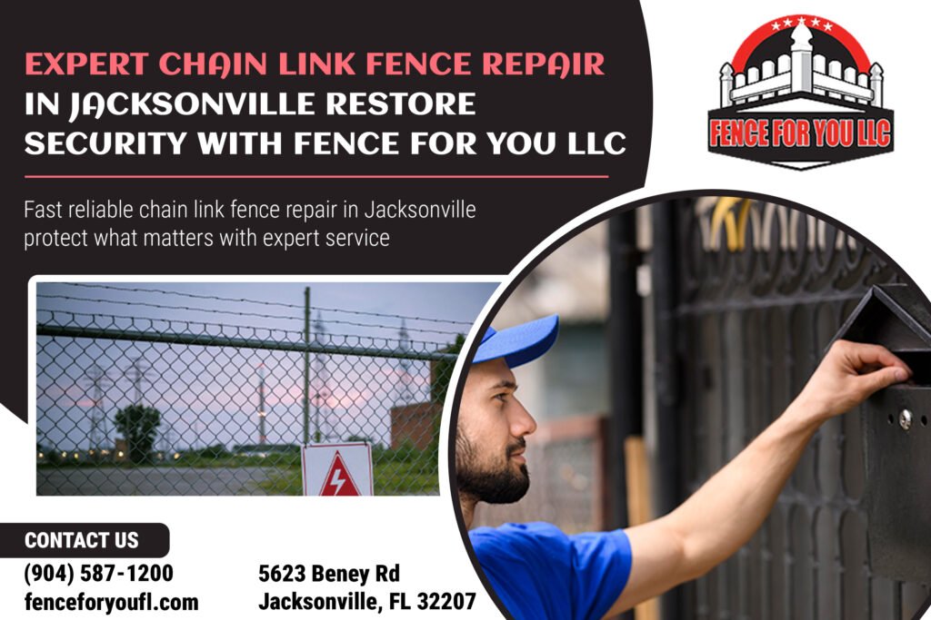 Expert Chain Link Fence Repair in Jacksonville – Restore Security with FENCE FOR YOU LLC